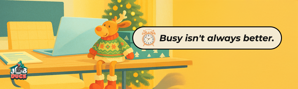 Busy isn't always better.