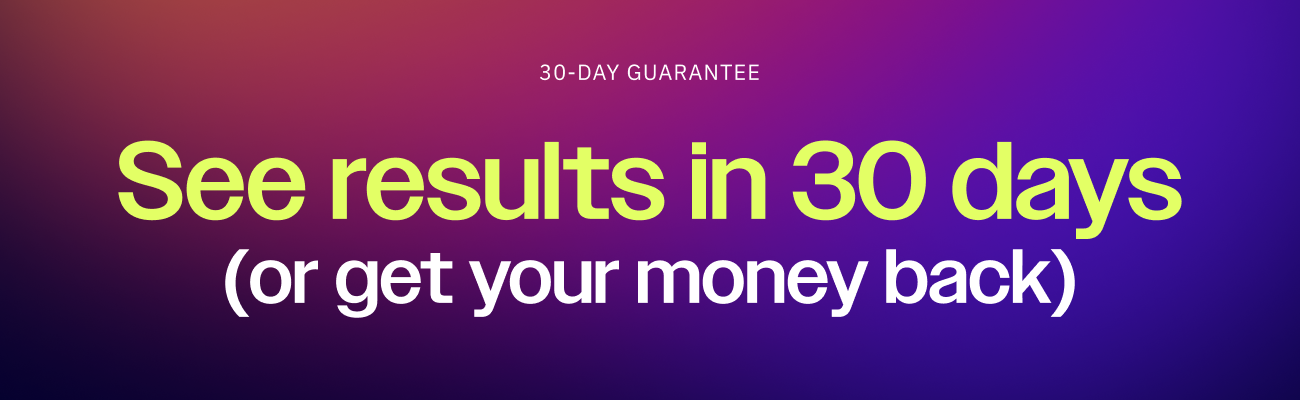 See results in 30 days or get your money back offer