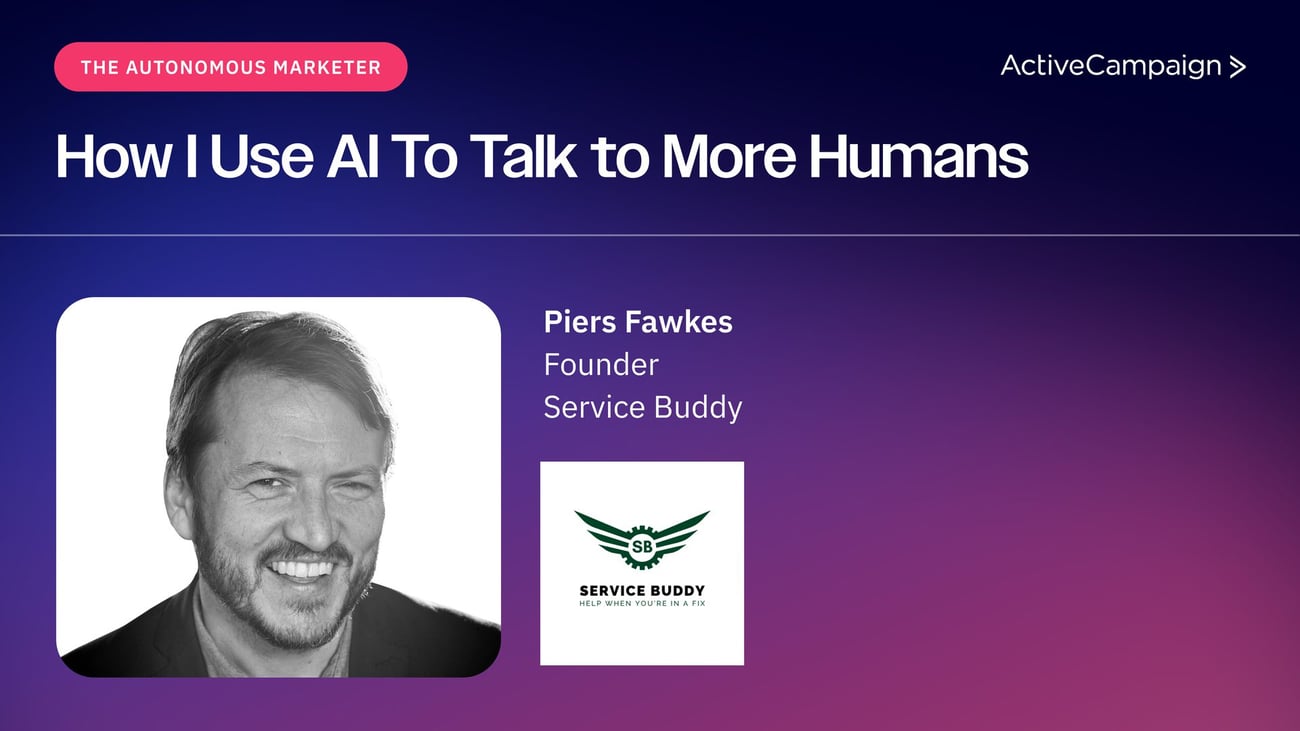 The Autonomous Marketer: How I Use AI To Talk to More Humans