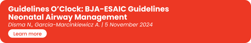 BJA-ESAIC Guidelines - Neonatal Airway Management