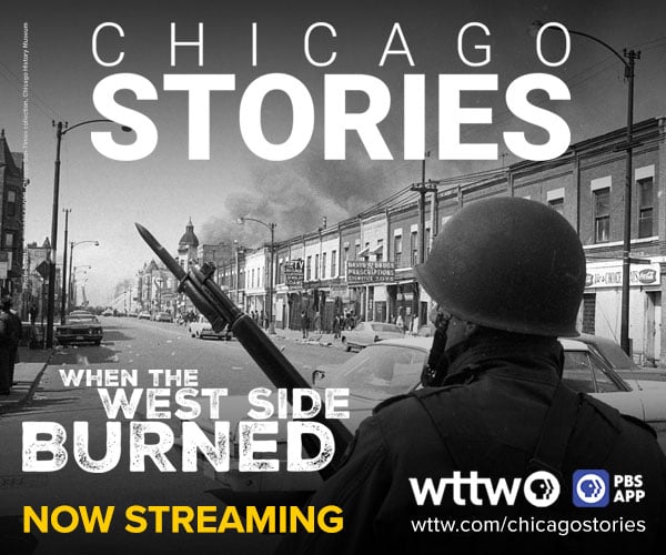 Ad: 'Chicago Stories: When the West Side Burned' now streaming!