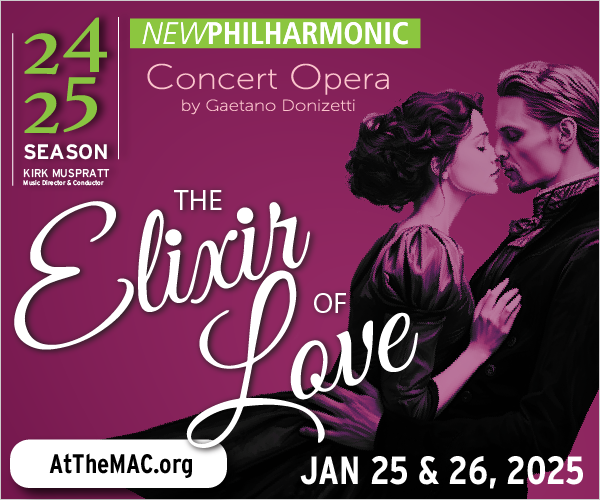 Ad: Get tickets to the New Philharmonic Concert Opera, The Elixir of Love, January 25-26. At The MAC.