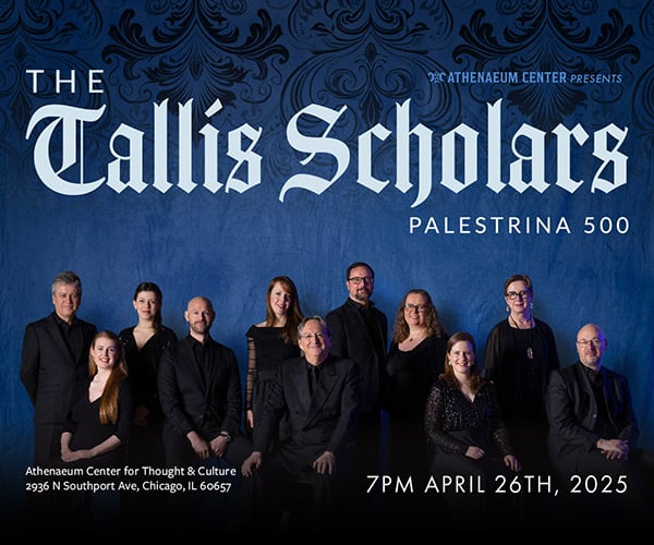 Ad: Athenaeum Center presents: The Tallis Scholars (pictured): Palestrina 500 - April 26, 2025 at 7pm 