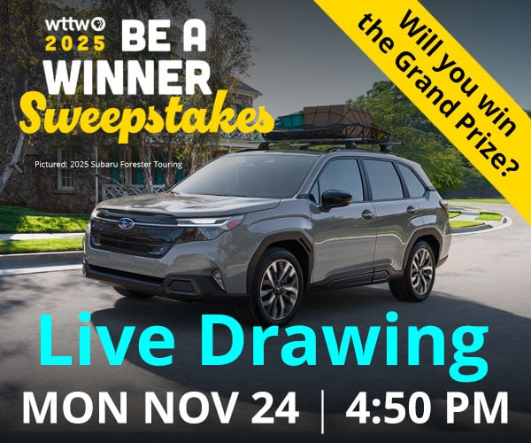 Ad: WTTW 2025 Be A Winner Sweepstakes - Live Drawing Mon Nov 24 at 4:50 pm. Will you win the Grand Prize? Pictured: 2025 Subaru Forester Touring