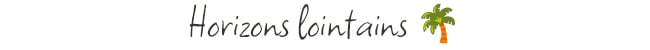 Horizons Lointains