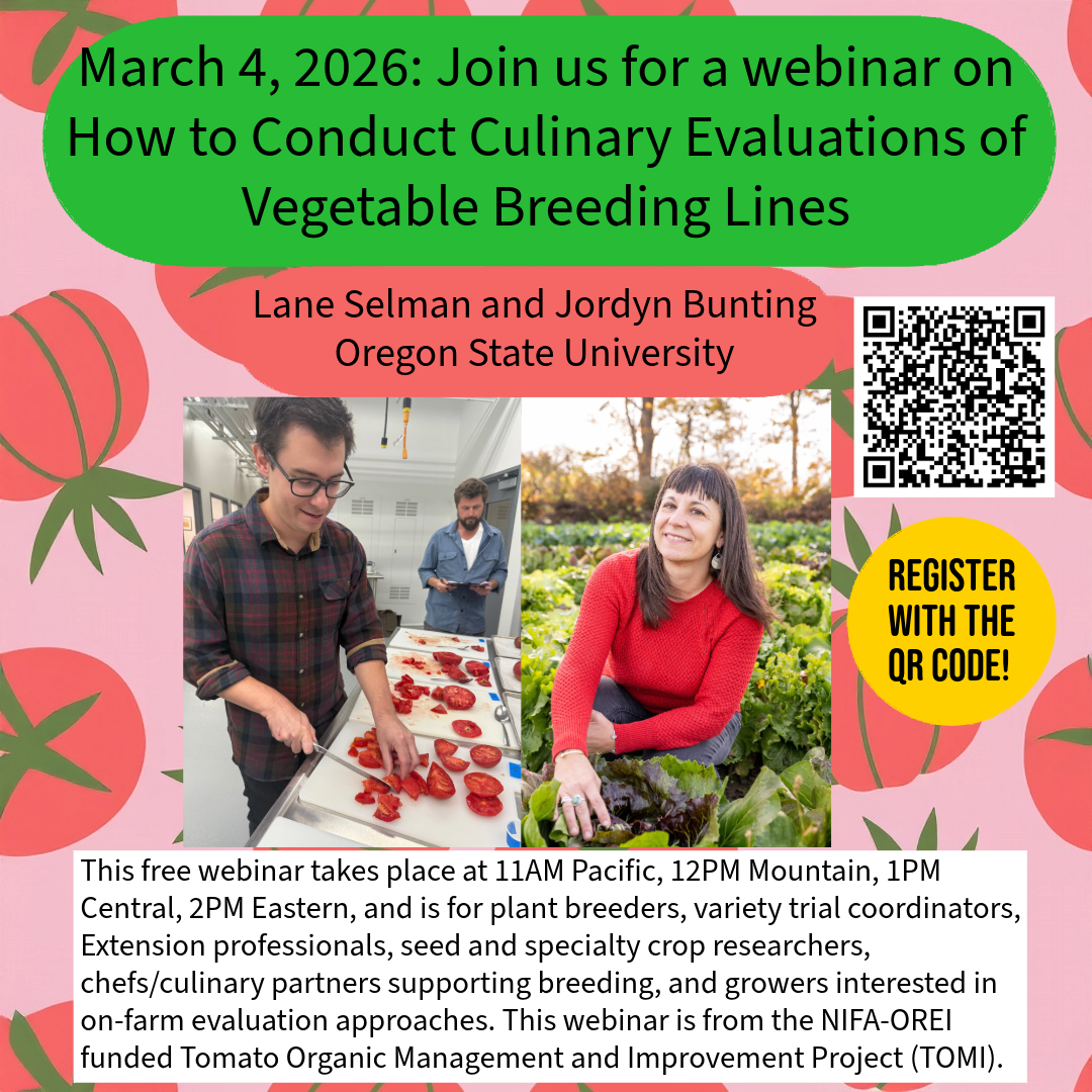 Flier advertising a free webinar: How to Conduct Culinary Evaluations of Vegetable Breeding Lines by researchers from Oregon State University. Event on March 4, at 2pm EST