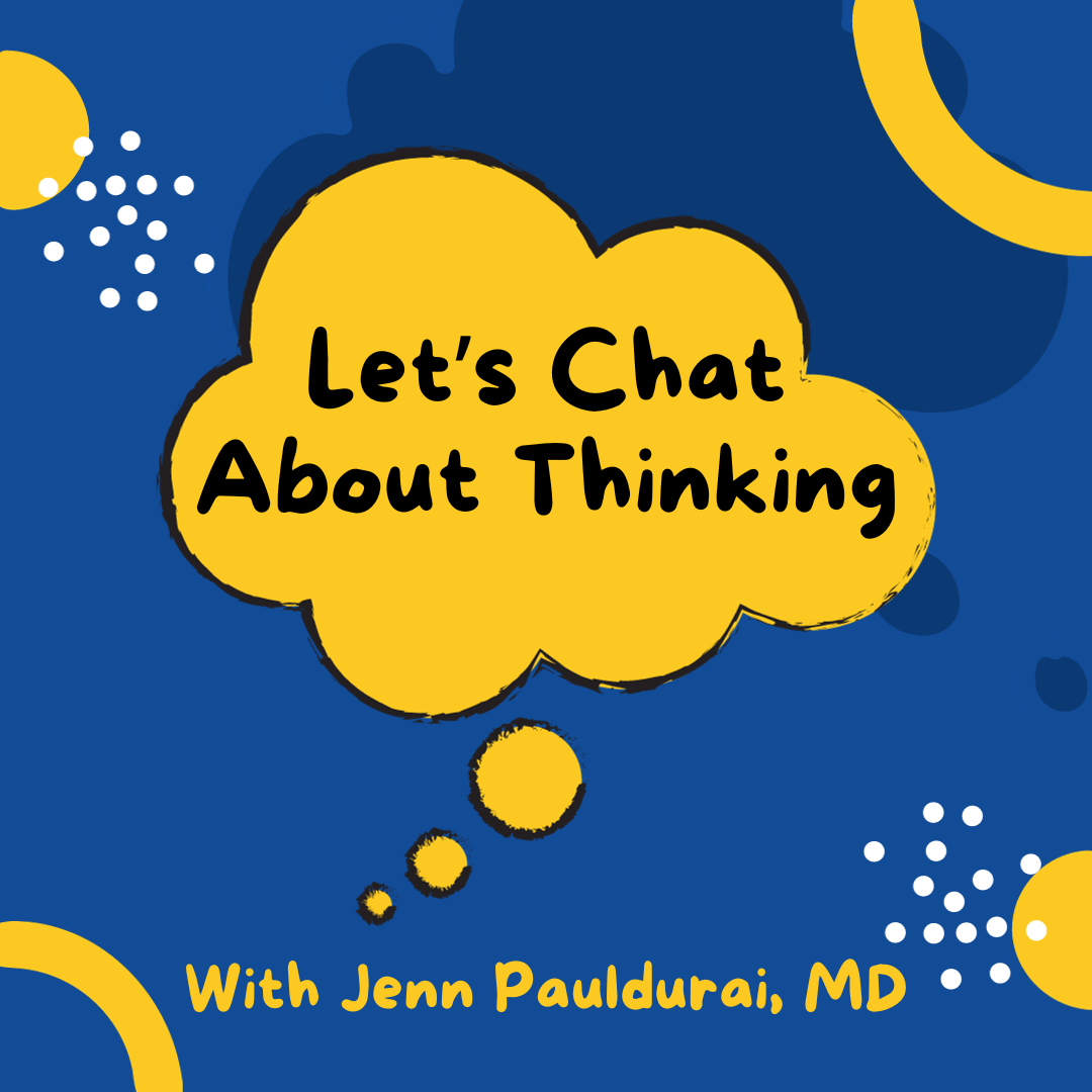 Let's chat about thinking with Dr. Jenn Pauldurai