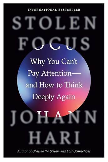 Stolen Focus: Why You Can't Pay Attention and How to Think Deeply Again
by Johan Hari