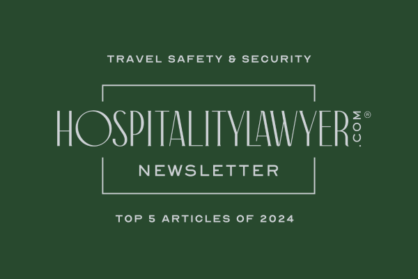 HospitalityLawyer.com® Newsletter Travel Safety & Security