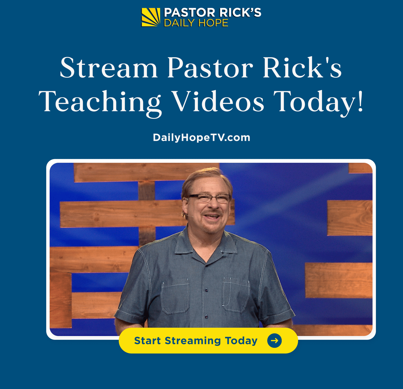 Stream Pastor Rick's Teaching Video Today at DailyHopeTV.com