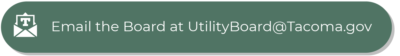 Green button that reads “Email the Board at UtilityBoard@Tacoma.gov.”