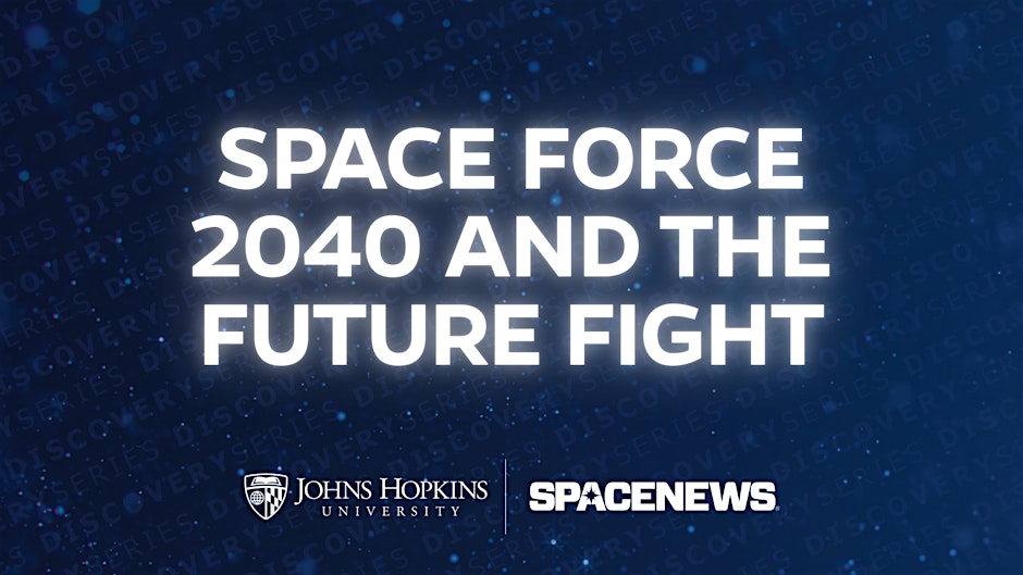 Register for our Jan. 21 Space Force 2040 and the Future Fight event