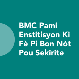 BMC Pami Enstitisyon Ki Fè Pi Bon Nòt Pou Sekirite Pasyan