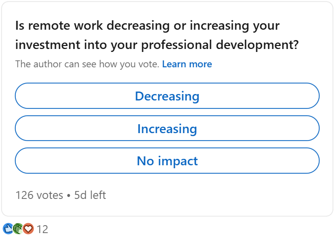 Poll: Is remote work decreasing or increasing your investment into your professional development?