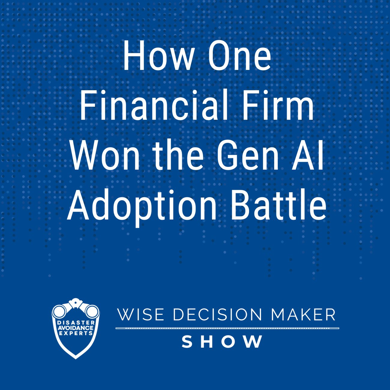 Podcast: How One Financial Firm Won the Gen AI Adoption Battle