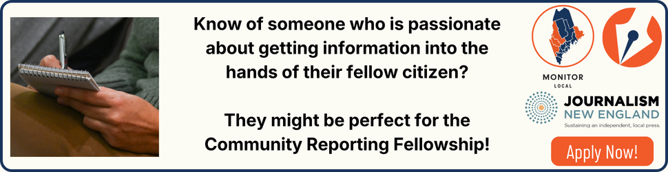 Do you have questions about what's happening in your town government? Are you interested in reporting but lack journalism training? You could be a great candidate for our new community reporting fellowship, focused on Western and Downeast Maine. 