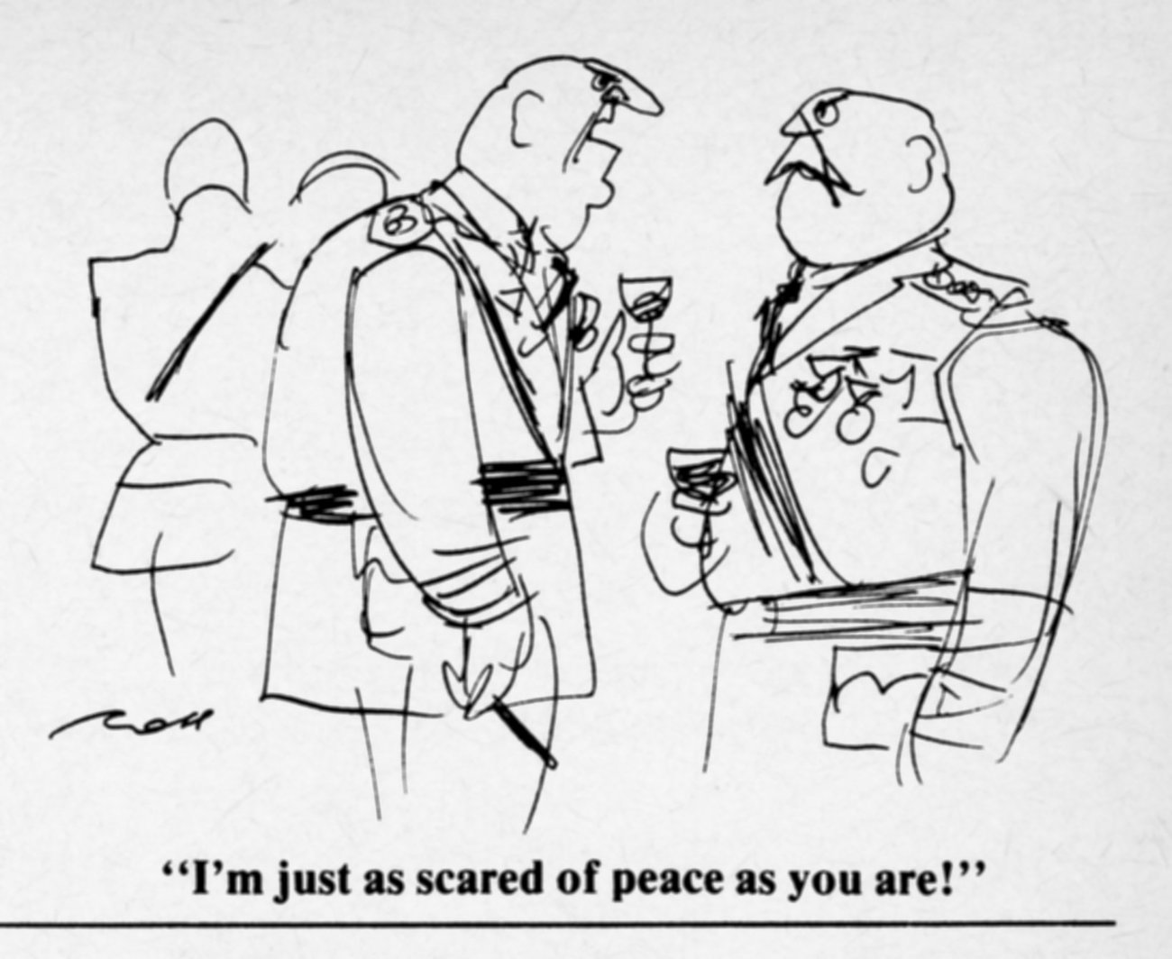 Two men in military uniforms hold drinks in their hands and talk at a gathering Text below them reads Im just as scared of peace as you are