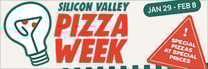 Specialty Pizza from Silicon Valley Pizza Week