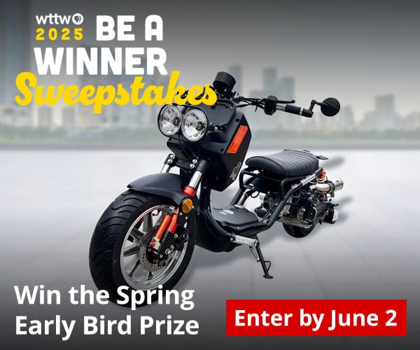 Ad: WTTW 2025 Be A Winner Sweepstakes - Win the Spring Early Bird Prize, enter by June 2: wttw.com/sweepstakes