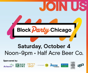 Ad: Join Us - Block Party Chicago - Saturday,
October 4 at Half Acre Beer Co.