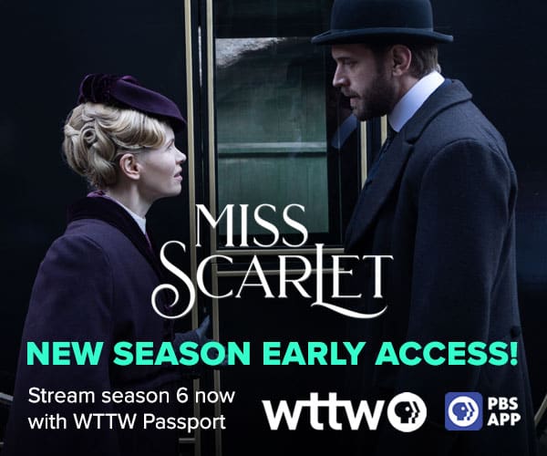 Ad: Miss Scarlet - New Season Early Access! WTTW Passport. Pictured: Miss Scarlet and Inspector Alexander Blake argue.