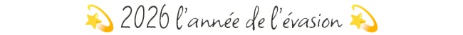 2026 l'année de l'évasion