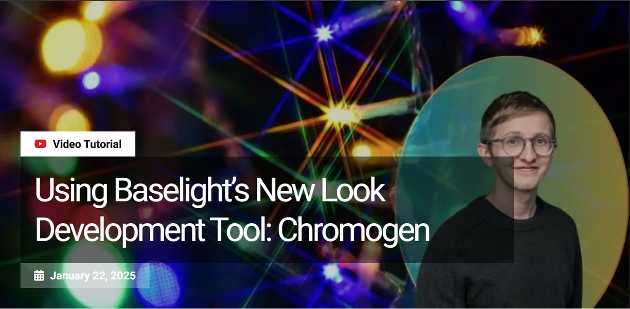 Using Baselight’s New Look Development Tool: Chromogen