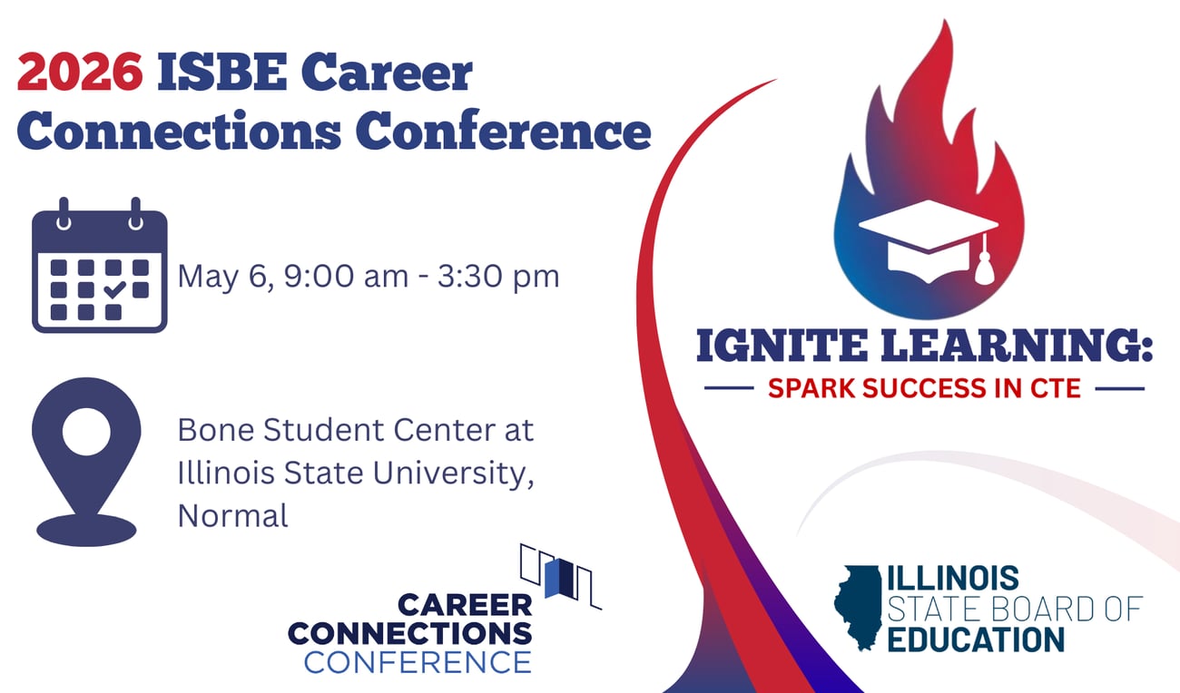 2026 ISBE Career Connections Conference. Ignite Learning: Spark Success in CTE