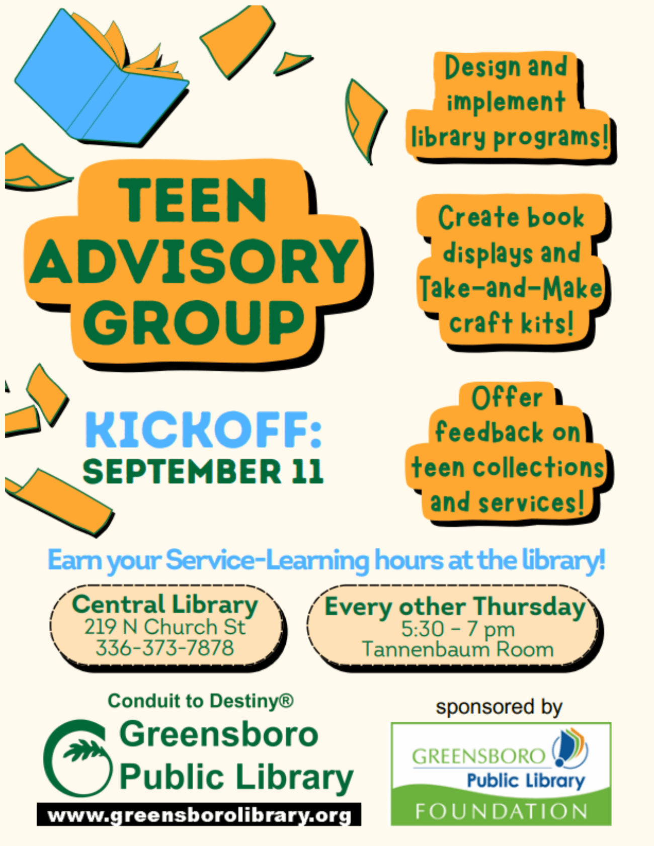 Flyer for the Teen Advisory Group (TAG) 2025–2026 at Central Library. The flyer highlights opportunities for teens to create book displays and take-and-make craft kits, offer feedback on teen collections and services, and design and implement library programs. It notes that teens can earn Service-Learning hours by participating. Meetings are every other Thursday from 5:30–7:00 pm in the Tannenbaum Room at Central Library, 219 N Church St. Kickoff is September 11. Contact number: 336-373-7878. Sponsored by the Greensboro Public Library Foundation.