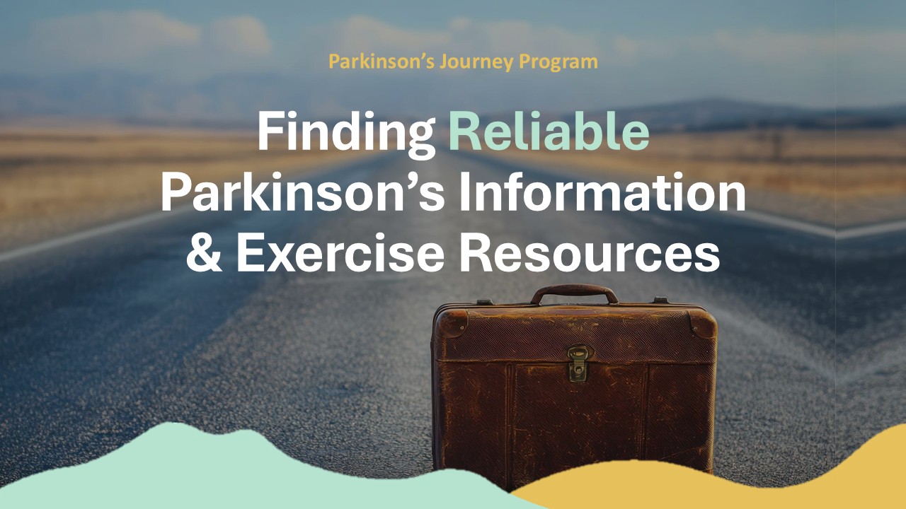 Finding Reliable Parkinson's Information and Exercise Resources