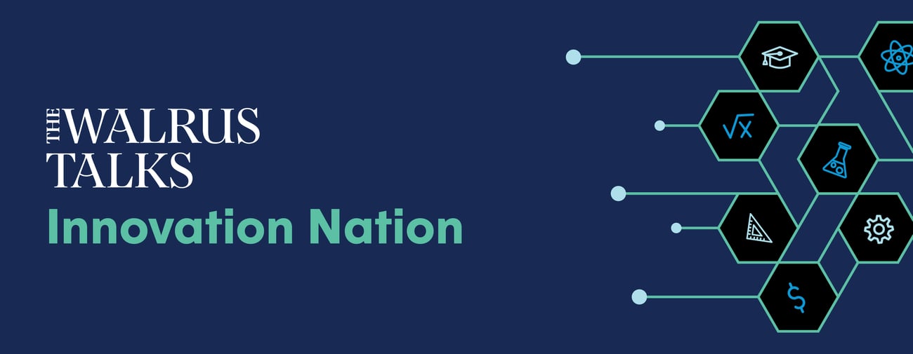 The Walrus Talks Innovation Nation The Walrus Talks Innovation Nation