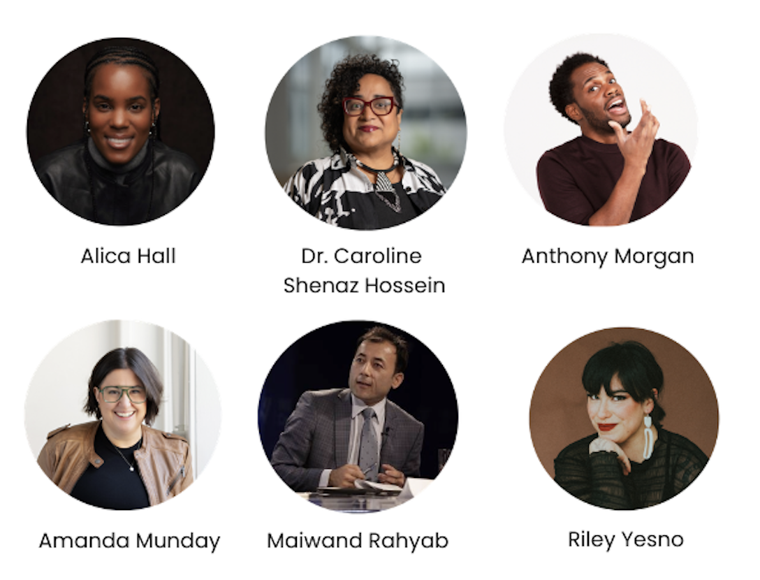 Images of Alica Hall, Dr. Caroline Shenaz Hossein, Anthony Morgan, Amanda Munday, Maiwand Rahyab, Riley Yesno