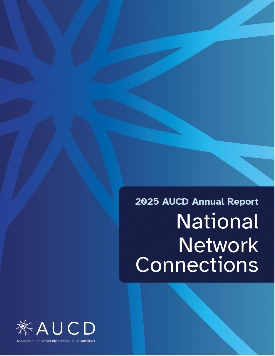 Cover image for the 2025 AUCD Annual Report titled “National Network Connections.” The design features a blue gradient background with abstract, starburst-like lines radiating outward, suggesting connection and movement. The AUCD logo and name, “Association of University Centers on Disabilities,” appear at the bottom left.