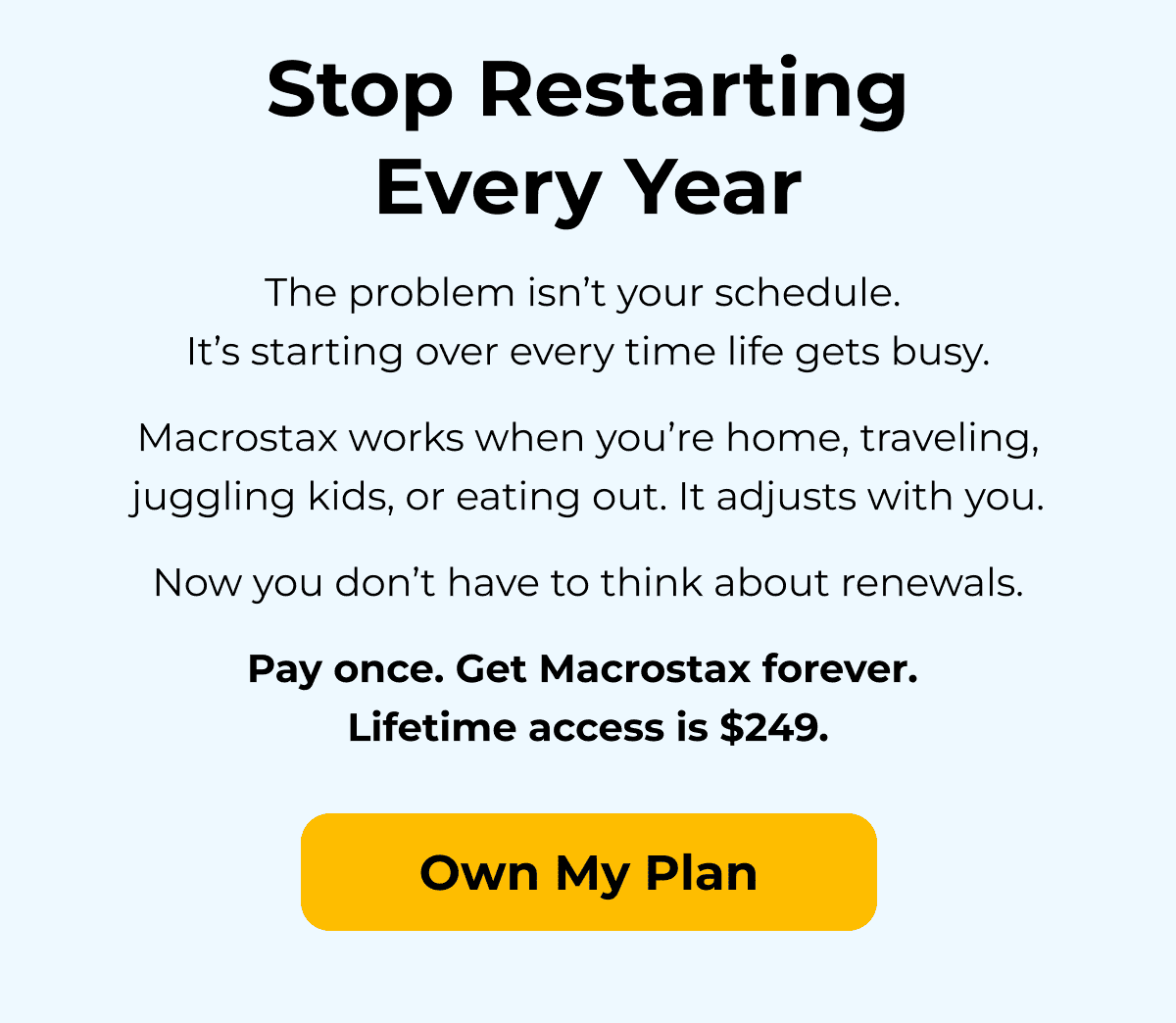 Stop Restarting Every Year