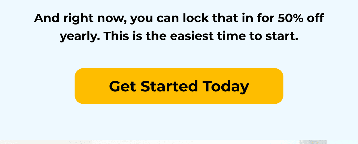Get Started Today