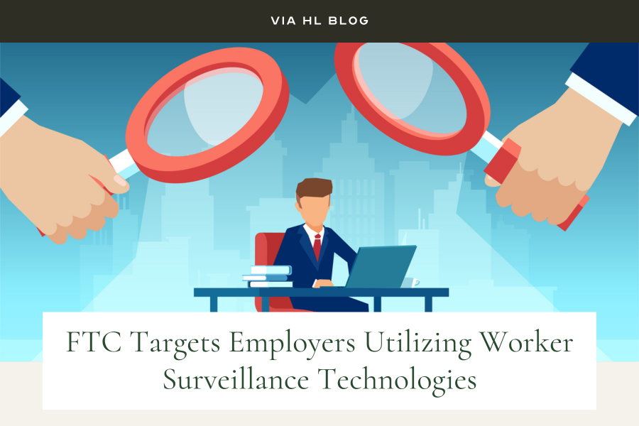 Via HL Blog Image: graphic of business man at computer being watched with two magnifying glasses. FTC Targets Employers Utilizing Worker Surveillance Technologies