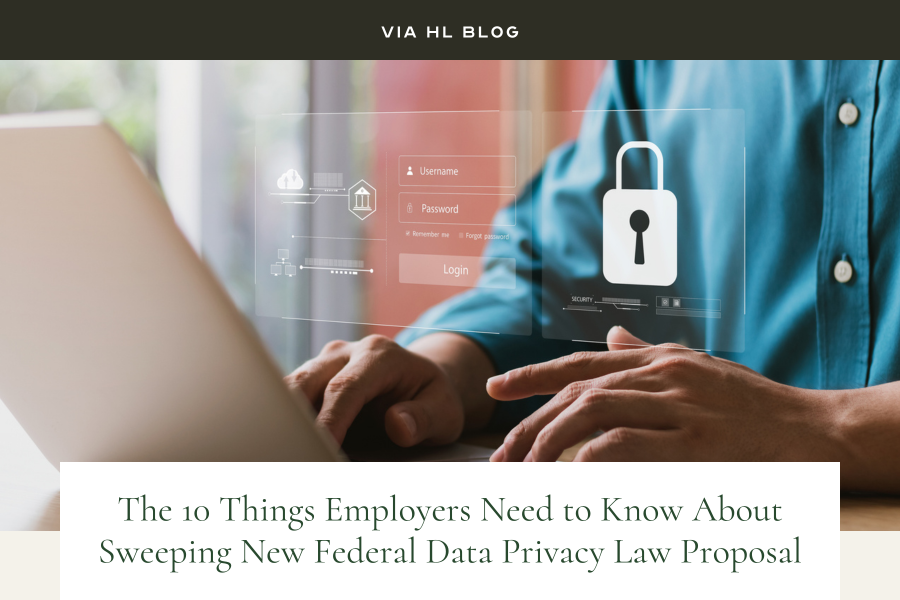 Via HL Blog image: data internet privacy concept The 10 Things Employers Need to Know About Sweeping New Federal Data Privacy Law Proposal