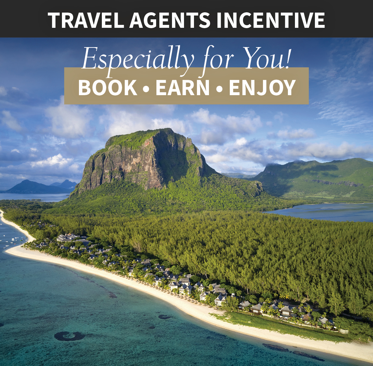 TRAVEL AGENTS INCENTIVE - Especially for You! Book, Earn, Enjoy!