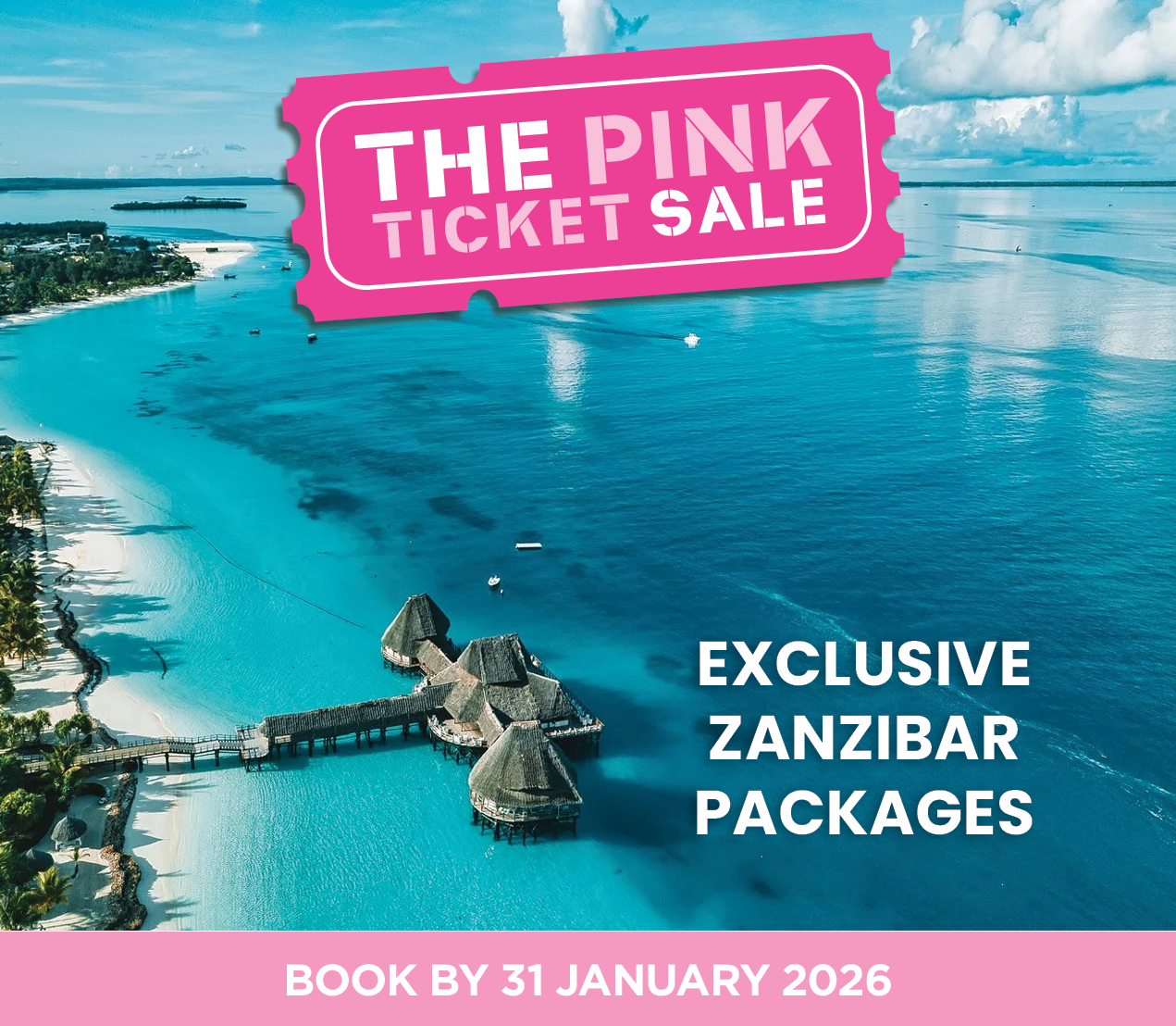 The Pink Ticket Sale - EXCLUSIVE ZANZIBAR PACKAGES - Booky by 31 January 2026