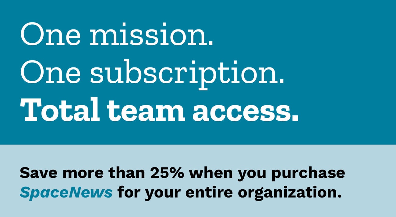 Save more than 25% when your purchase SpaceNews for your entire organization. Save more than 25% when your purchase SpaceNews for your entire organization.