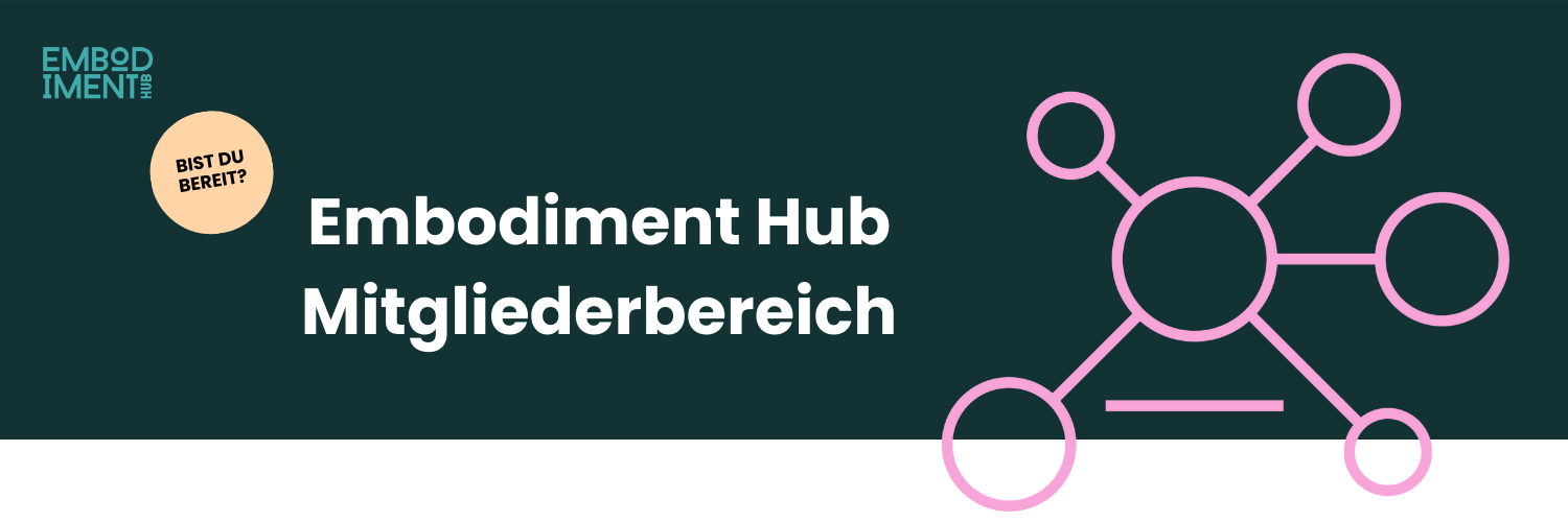 EHUB Mitgliedsbereich – Dein Raum für Embodiment, Traumaheilung und verkörpertes Lernen. Zugang zu Workshops, Masterclasses und einer unterstützenden Community.