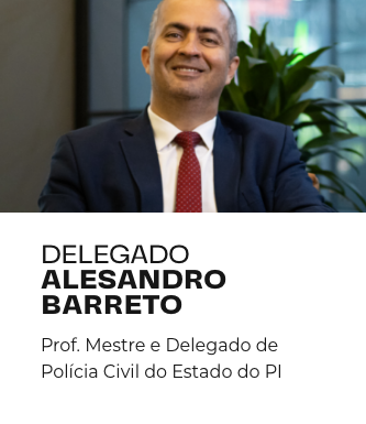 Delegado Alesandro Barreto - Professor Mestre e Delegado de Polícia Civil do Estado do Piauí