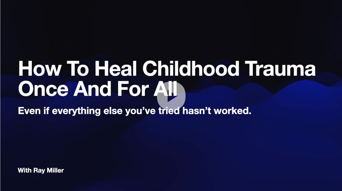 how to heal childhood trauma once and for all w ray miller