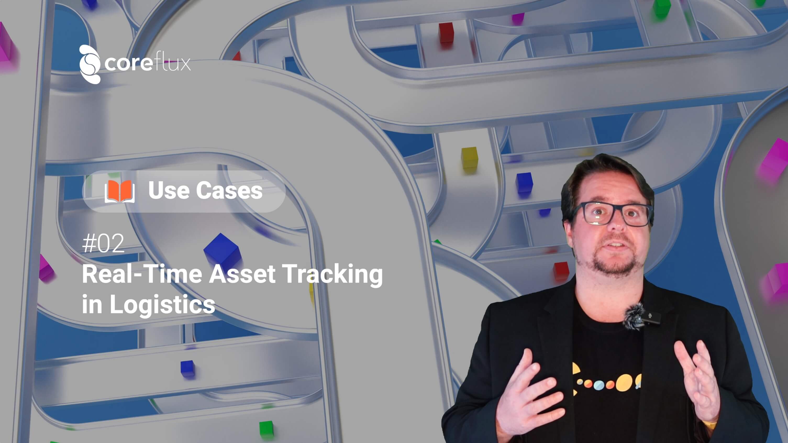 Use Case #02: Real-time Asset Tracking in Logistics