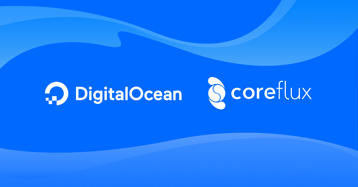 Digital Ocean Strategic Partnership with Coreflux